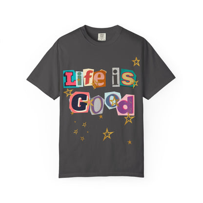 Life is Good tee
